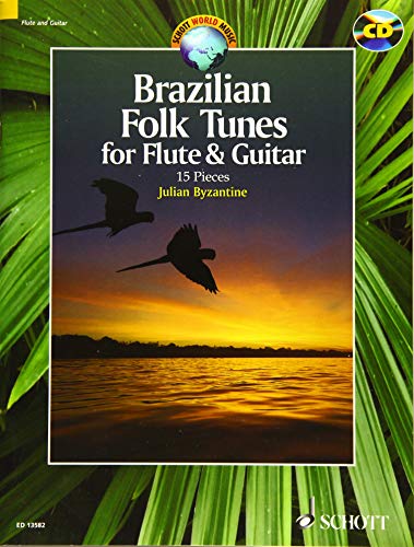 Brazilian Folk Tunes for Flute & Guitar: 15 Pieces. Flöte und Gitarre. (Schott World Music) von Schott Music Distribution